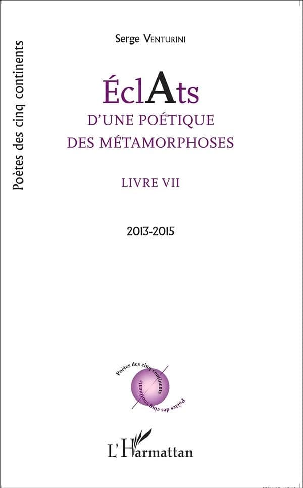 Éclats d'une poétique des métamorphoses : 2013-2015