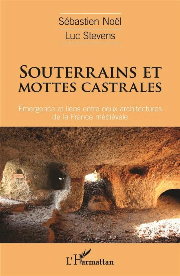 Souterrains et mottes castrales : émergence et liens entre deux architectures de la France médiévale