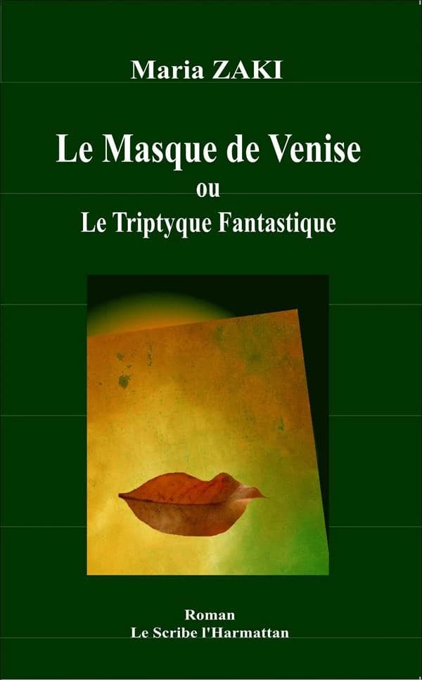 Le masque de Venise ou Le triptyque fantastique (Nouvelle éd.) Maria Zaki