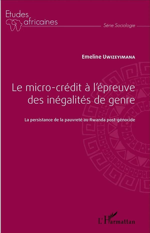 Le micro-crédit à l'épreuve des inégalités de genre : la persistance de la pauvreté au Rwanda post-génocide