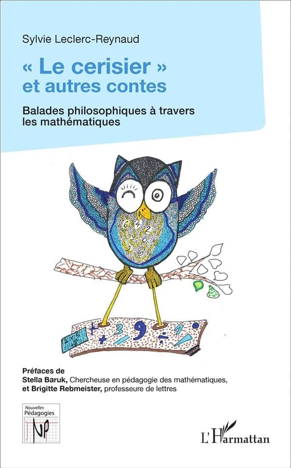 «Le cerisier» et autres contes : balades philosophiques à travers les mathématiques