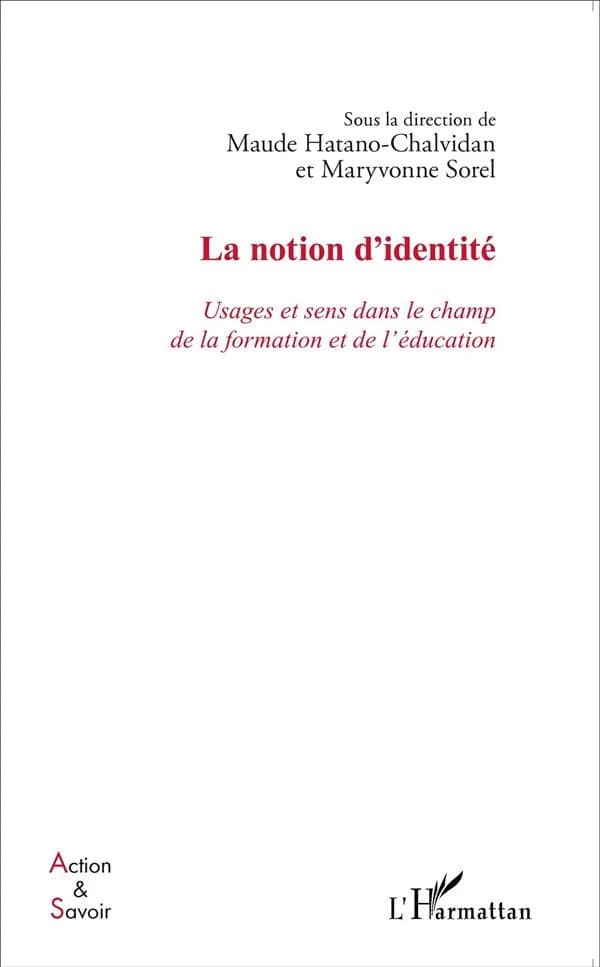 La notion d'identité : usages et sens dans le champ de la formation et de l'éducation