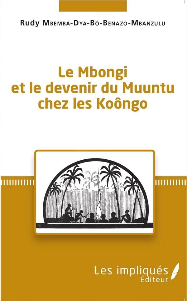 Le Mbongi et le devenir du Muuntu chez les Koôngo