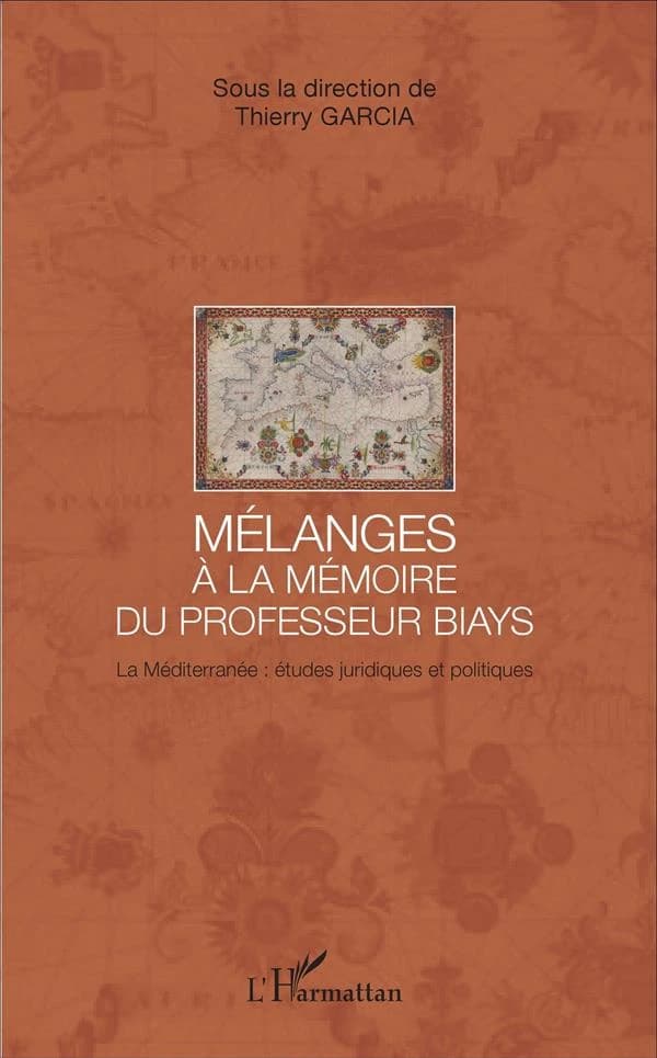 Mélanges à la mémoire du professeur Biays : la Méditerranée, études juridiques et politiques