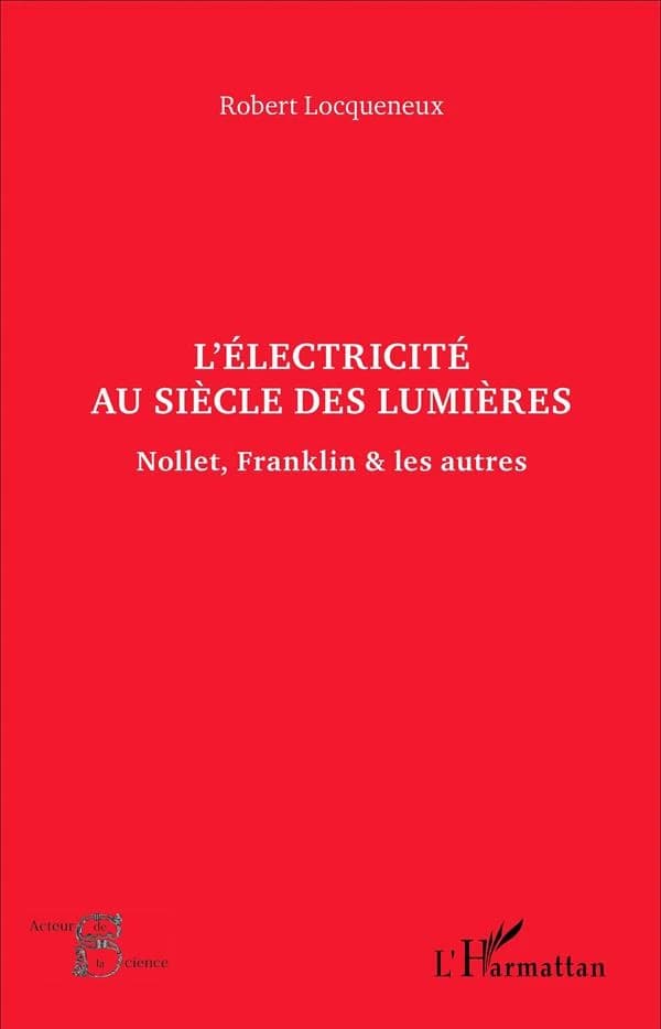 L'électricité au siècle des Lumières : Nollet, Franklin & les autres