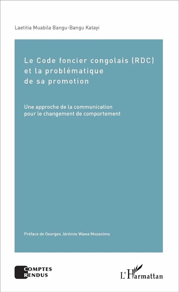 Le code foncier congolais, RDC, et la problématique de sa promotion : une approche de la communication pour le changement de comportement