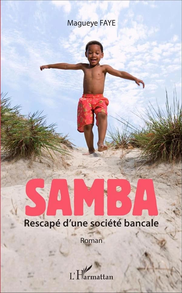 Samba, rescapé d'une société bancale : roman