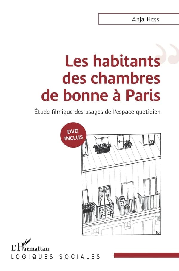 Les habitants des chambres de bonne à Paris : étude filmique des usages de l'espace quotidien