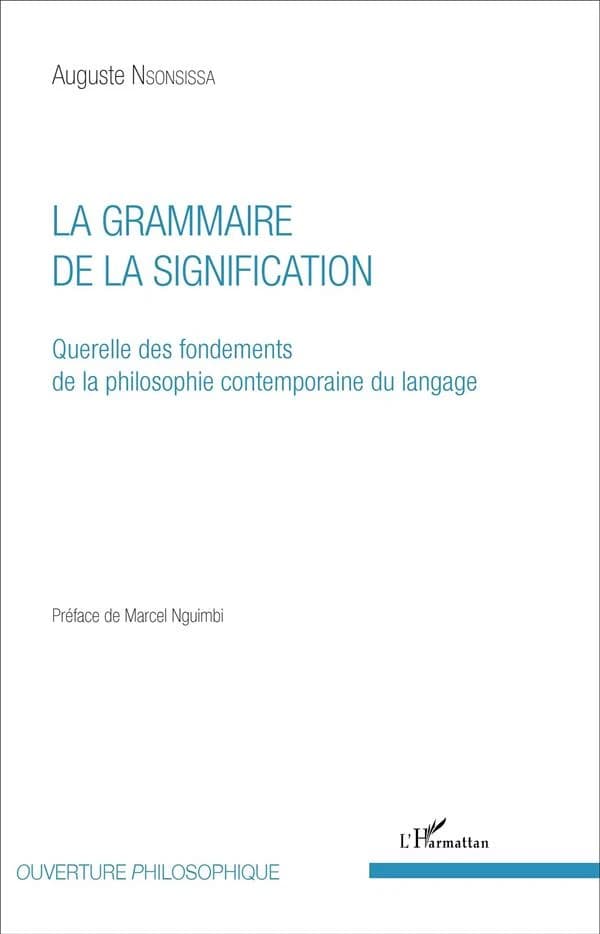 La grammaire de la signification : querelle des fondements de la philosophie contemporaine du langage