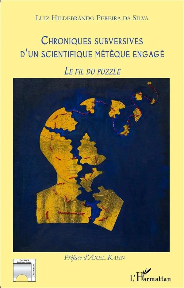 Chroniques subversives d'un scientifique métèque engagé : le fil du puzzle