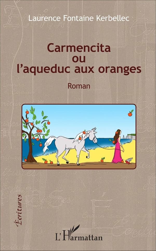 Carmencita ou L'aqueduc aux oranges : roman