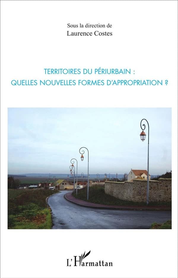 Territoires du périurbain, quelles nouvelles formes d'appropriation ?