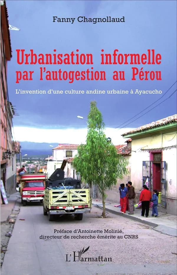 Urbanisation informelle par l'autogestion au Pérou : l'invention d'une culture andine urbaine à Ayacucho