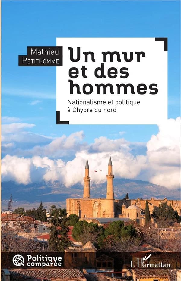 Un mur et des hommes : nationalisme et politique à Chypre du Nord