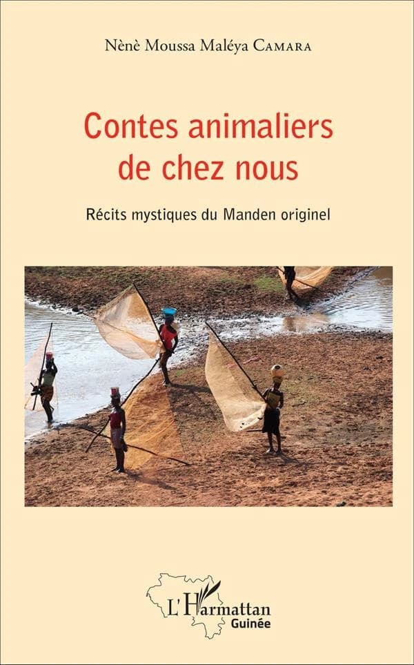Contes animaliers de chez nous : récits mystiques du Manden originel