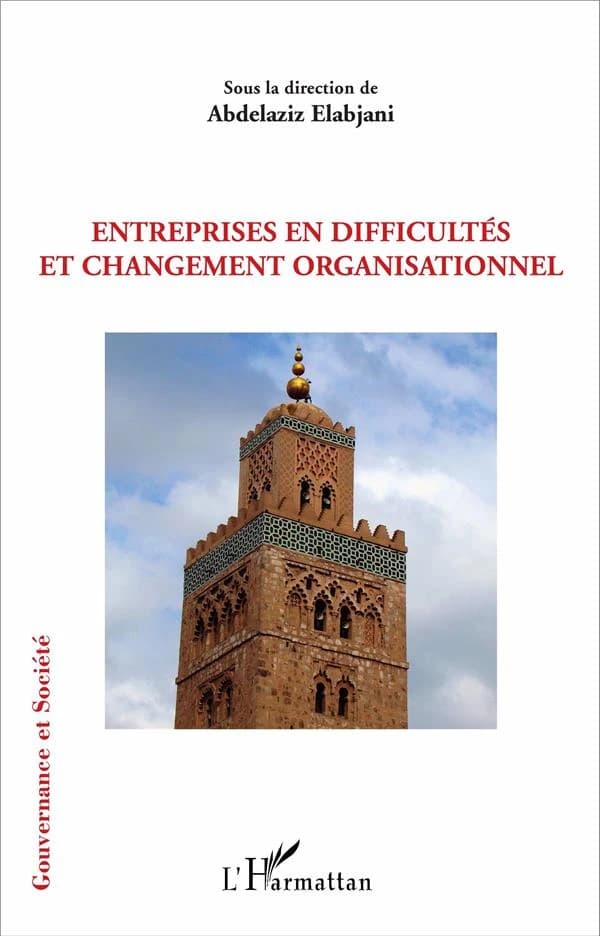 Entreprises en difficultés et changement organisationnel : [actes du] Colloque Entreprises en difficultés et changement organisationnel en PME, état de l'art et perspectives, 30-31 octobre 2014