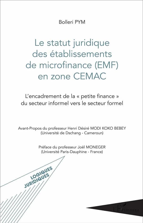 Le statut juridique des établissements de microfinance, EMF en zone CEMAC : l'encadrement de la petite finance du secteur informel vers le secteur formel