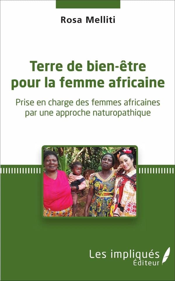 Terre de bien-être pour la femme africaine : prise en charge des femmes africaines par une approche naturopathique