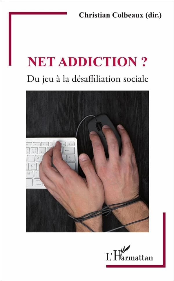 Net addiction ? : du jeu à la désaffiliation sociale : [actes de la 12e Journée de l'addictologie de Douai, le jeudi 2 octobre 2014]