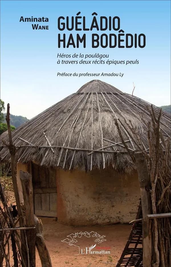 Guélâdio Ham Bodêdio : héros de la poulâgou à travers deux récits épiques peuls