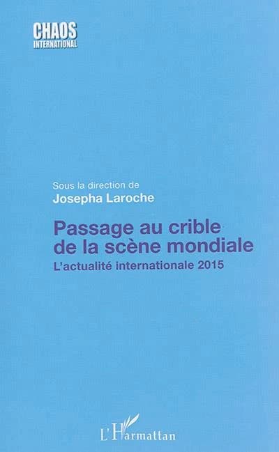 Passage au crible de la scène mondiale : L'actualité internationale 2015