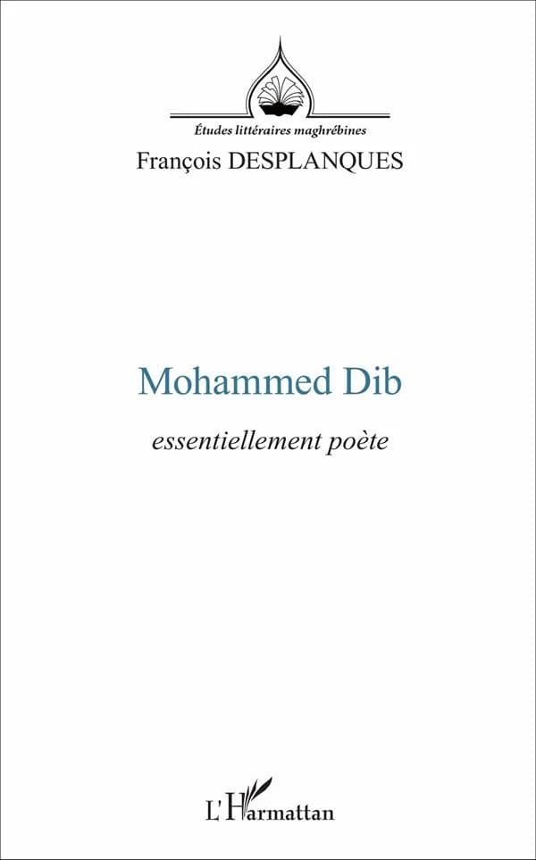 Mohammed Dib : essentiellement poète