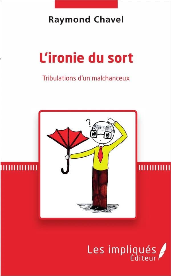 L'ironie du sort : tribulations d'un malchanceux