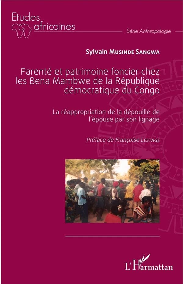 Parenté et patrimoine foncier chez les Bena Mambwe de la République démocratique du Congo : la réappropriation de la dépouille de l'épouse par son lignage