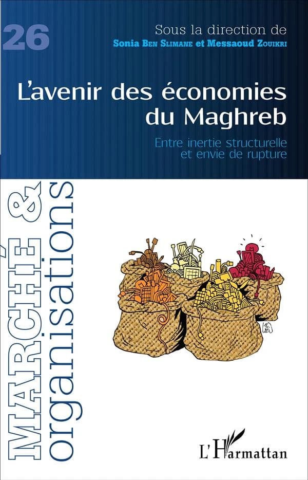 L'avenir des économies du Maghreb : Entre inertie structurelle et envie de rupture