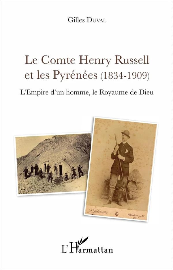 Le comte Henry Russell et les Pyrénées, 1834-1909 : l'empire d'un homme, le royaume de Dieu