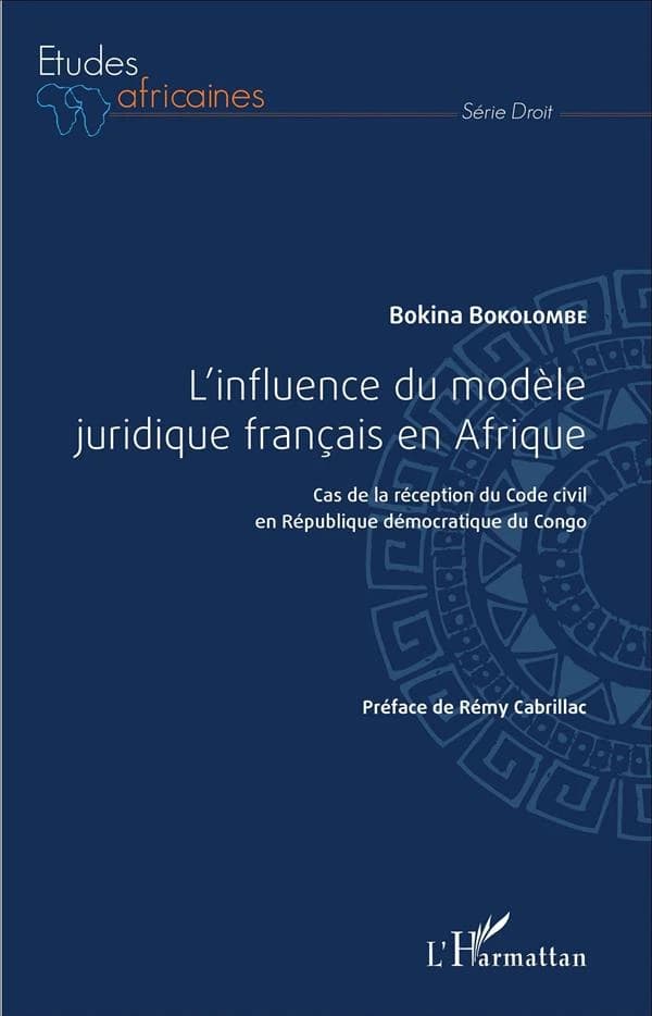 L'influence du modèle juridique français en Afrique : cas de la réception du code civil en République démocratique du Congo