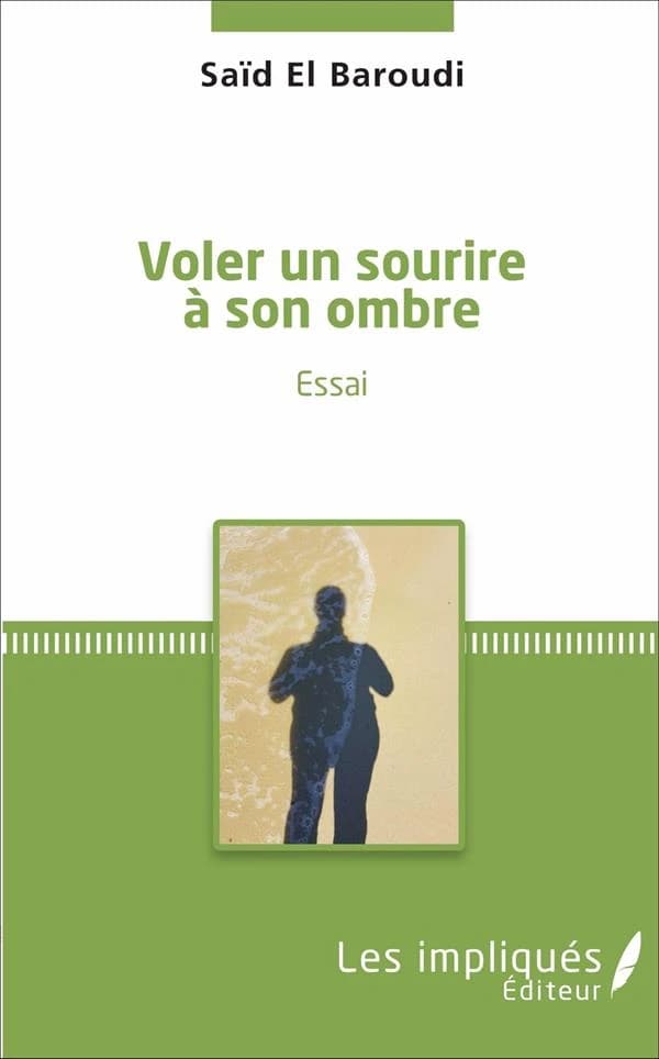Voler un sourire à son ombre : essai