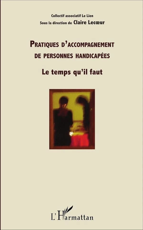 Pratiques d'accompagnement de personnes handicapées : le temps qu'il faut