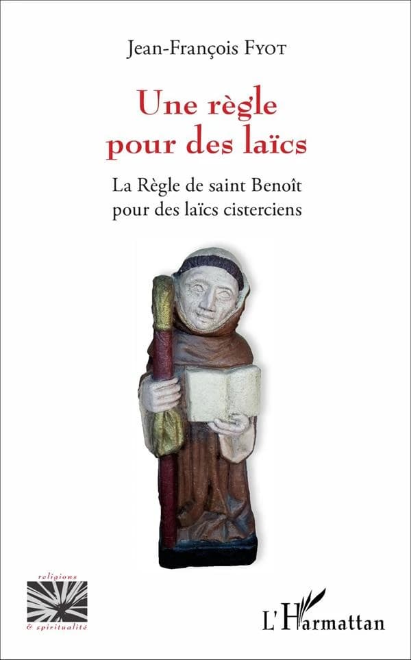Une règle pour des laïcs : la règle de saint Benoît pour des laïcs cisterciens