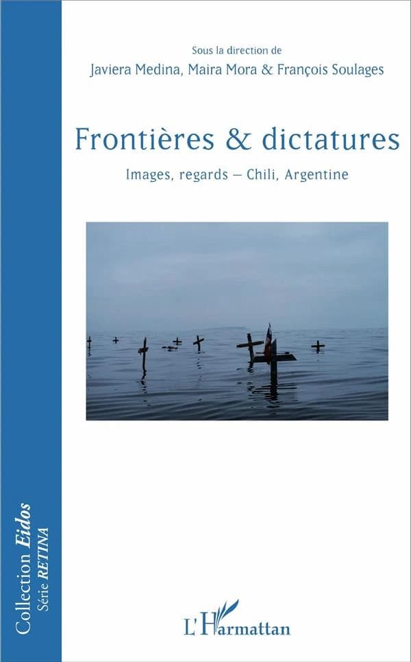Frontières & dictatures : images, regards : Chili, Argentine
