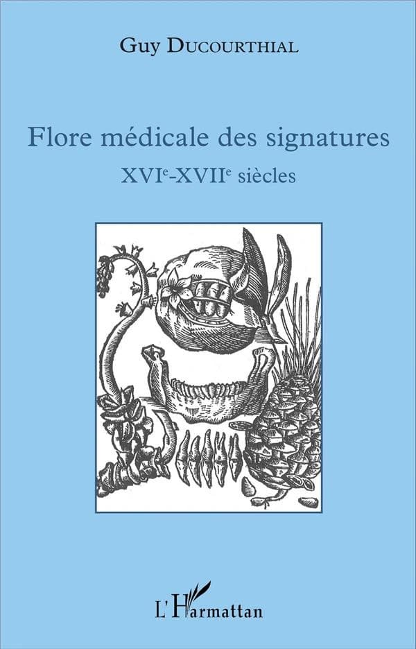 Flore médicale des signatures : XVIe-XVIIe siècles