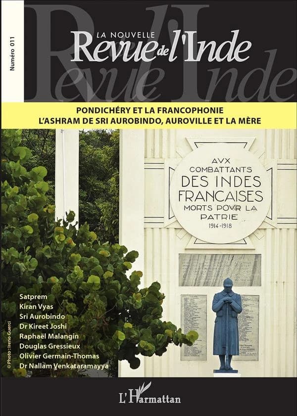 La nouvelle revue de l'Inde : Pondichéry et la francophonie, l'ashram de Sri Aurobindo, Auroville et la Mère