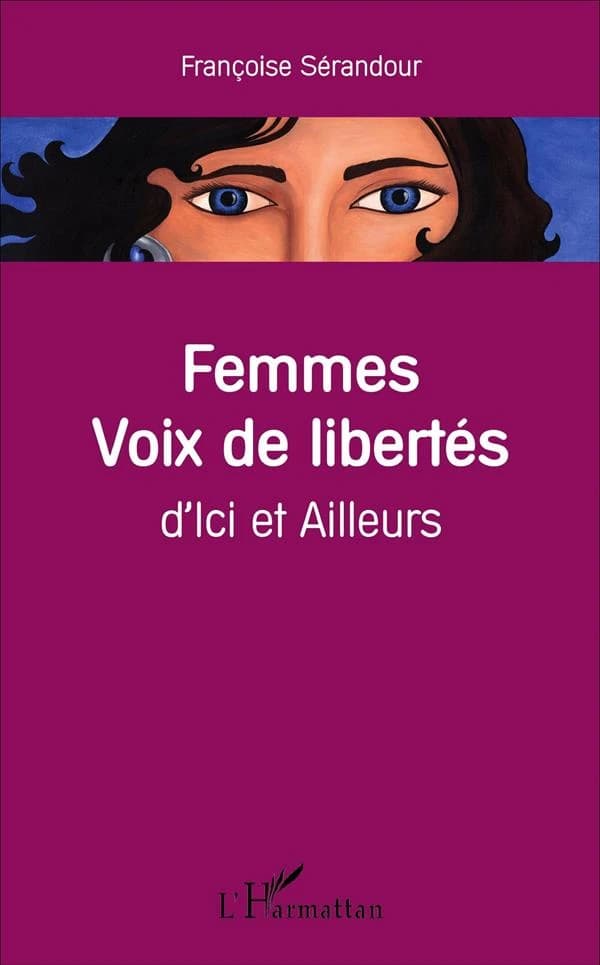 Femmes, voix de libertés d'ici et ailleurs