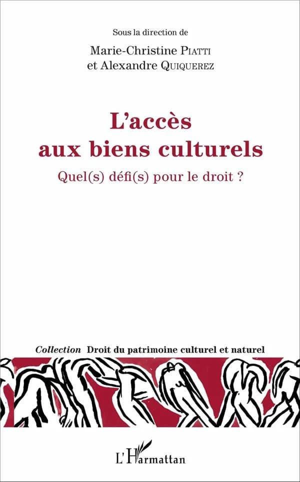 L'accès aux biens culturels : quel-s défi-s pour le droit ? : actes du colloque des Rencontres juridiques organisées le 4 décembre 2014 à la Faculté de droit et science politique, Université Lumière Lyon 2