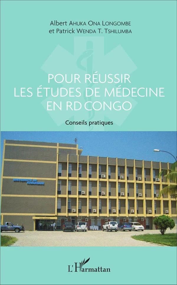 Pour réussir les études de médecine en RD Congo : conseils pratiques à l'intention des candidats désireux d'entreprendre des études à la faculté de médecine