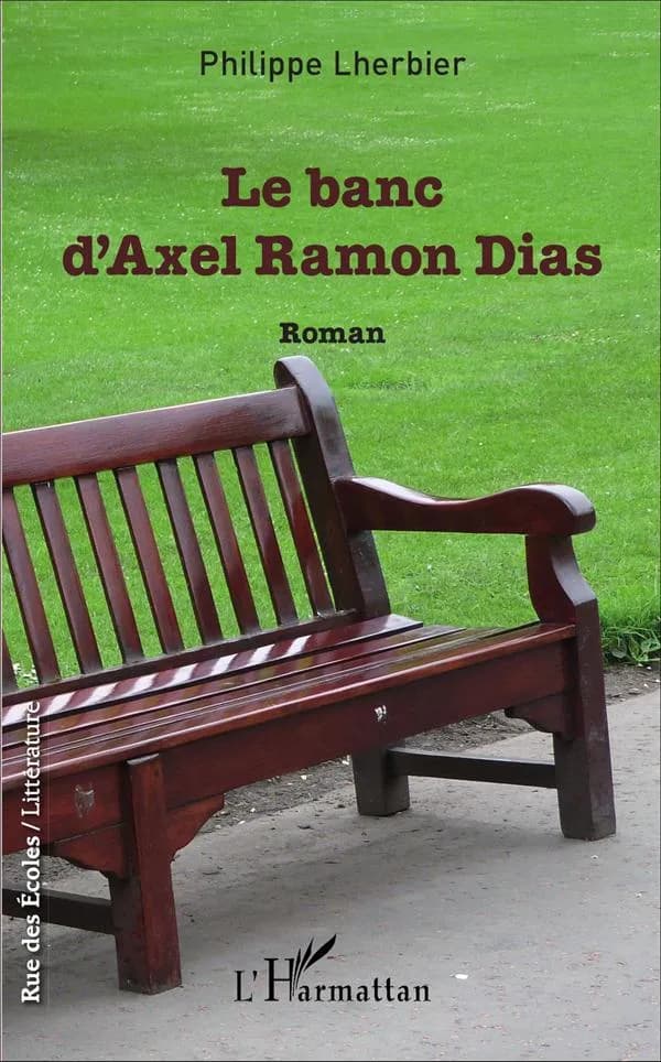 Le banc d'Axel Ramon Dias : roman