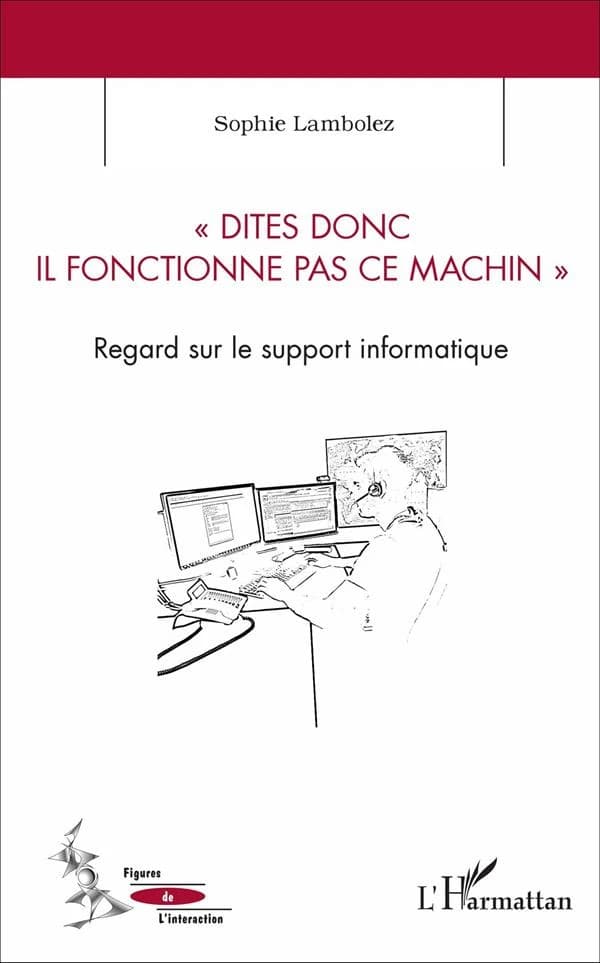 Dites donc, il fonctionne pas ce machin : regard sur le support informatique