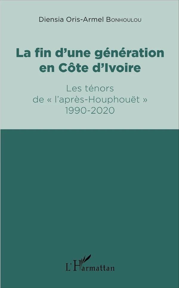 La fin d'une génération en Côte d'Ivoire : les ténors de l'après-Houphouët : 1990-2020