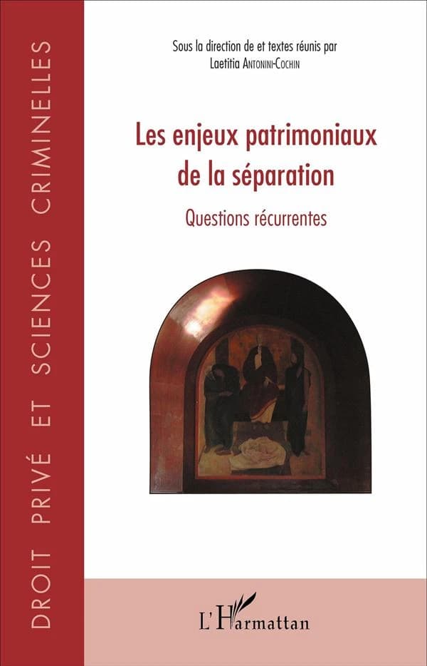 Les enjeux patrimoniaux de la séparation : questions récurrentes