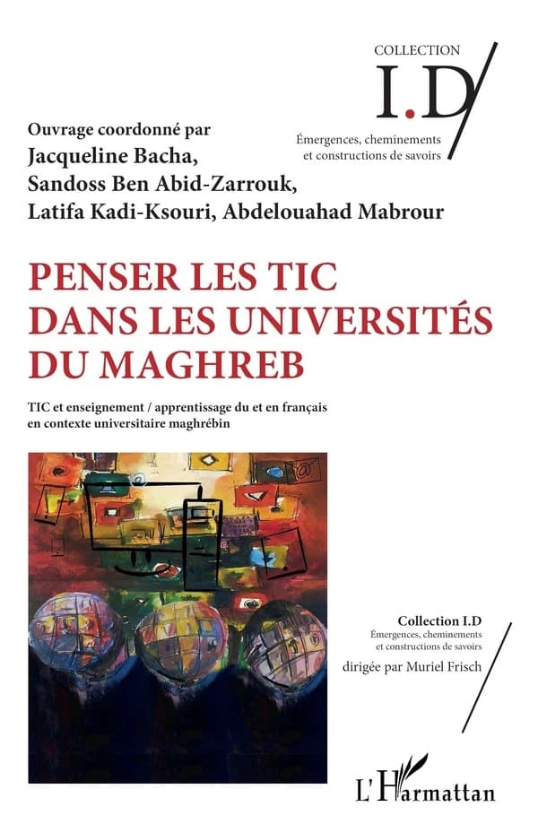 Penser les TIC dans les universités du Maghreb : TIC et enseignement-apprentissage du et en français en contexte universitaire maghrébin