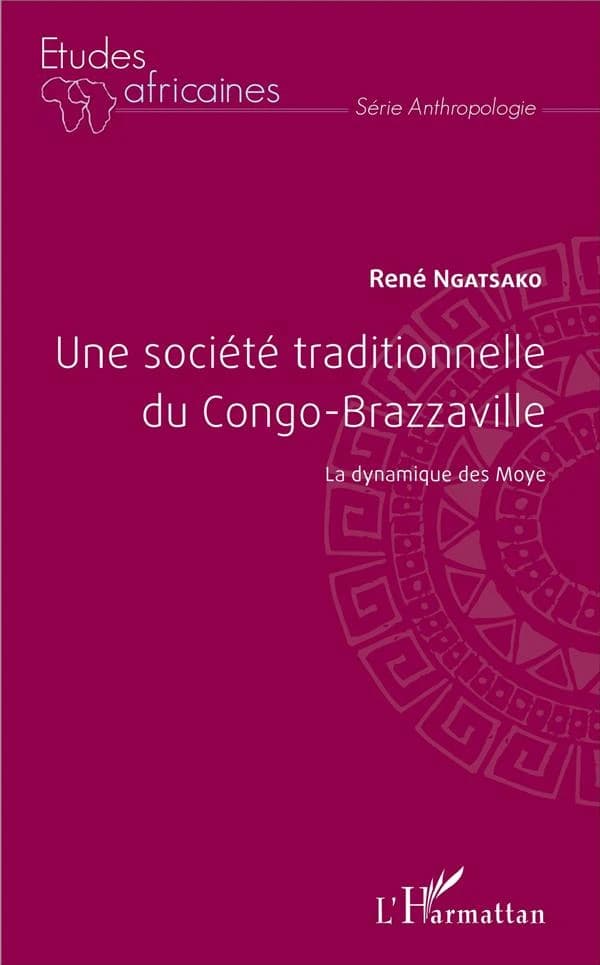 Une société traditionnelle du Congo-Brazzaville : la dynamique des Moye
