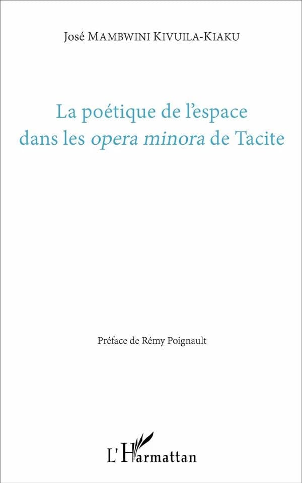 La poétique de l'espace dans les opera minora de Tacite