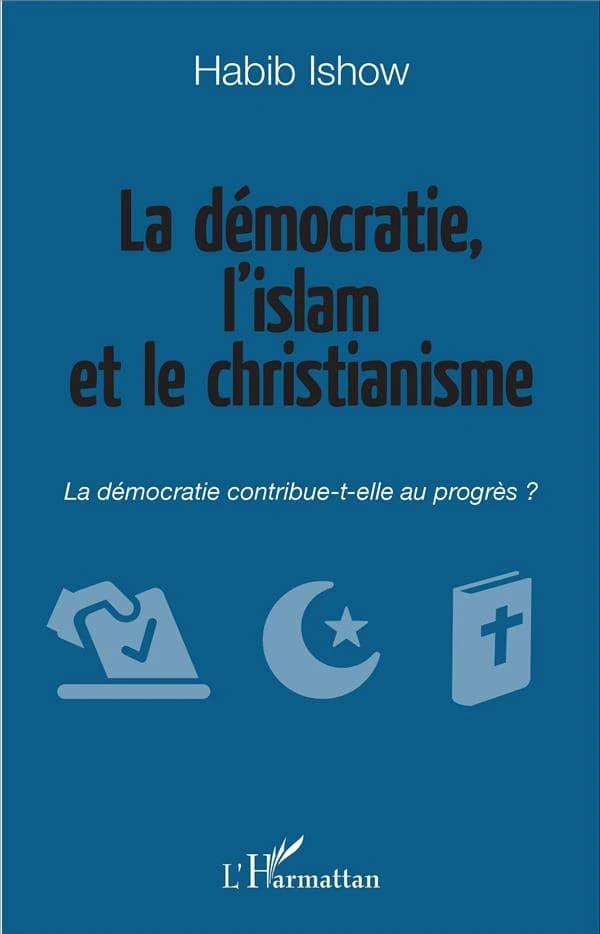 La démocratie, l'islam et le christianisme : la démocratie contribue-t-elle au progrès ?