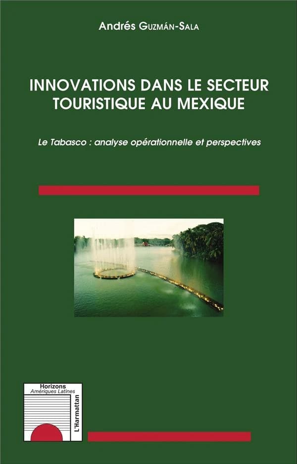 Innovations dans le secteur touristique au Mexique : le Tabasco, analyse opérationnelle et perspectives