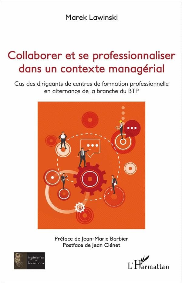 Collaborer et se professionnaliser dans un contexte managérial : cas des dirigeants de centres de formation professionnelle en alternance de la branche du BTP